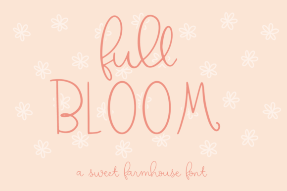 Full Bloom: The Whimsical Script Font for Charming Designs
